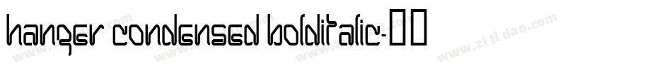 Hanger Condensed BoldItalic字体转换